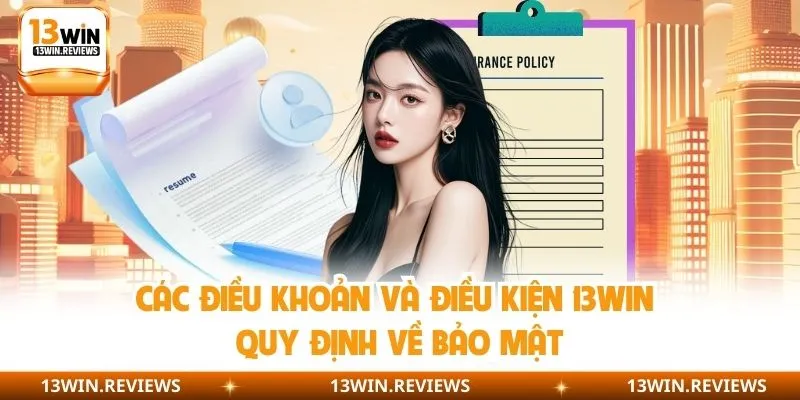 Các điều khoản và điều kiện 13WIN quy định về bảo mật
