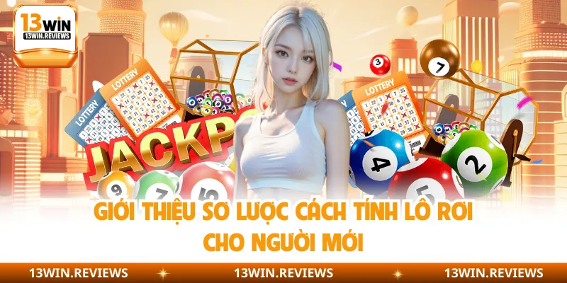Giới thiệu sơ lược cách tính lô rơi cho người mới