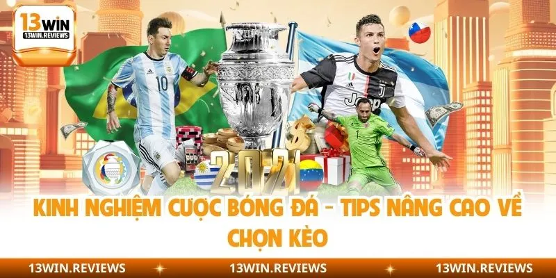 Kinh Nghiệm Cược Bóng Đá – Tips Nâng Cao Về Chọn Kèo