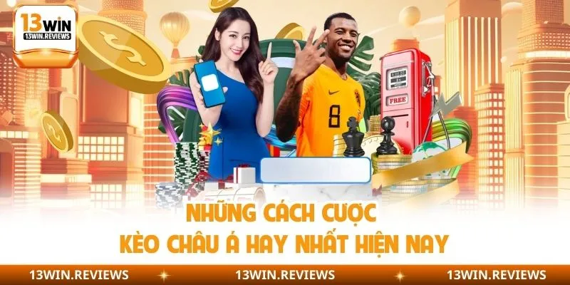 Những cách cược kèo châu Á hay nhất hiện nay