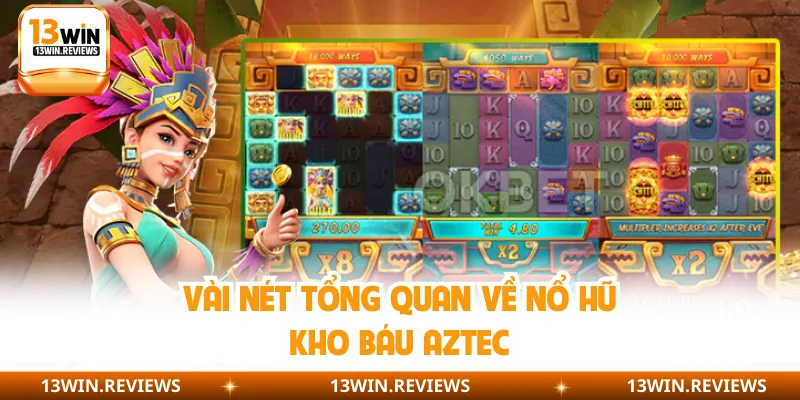 Vài nét tổng quan về nổ hũ Kho Báu Aztec